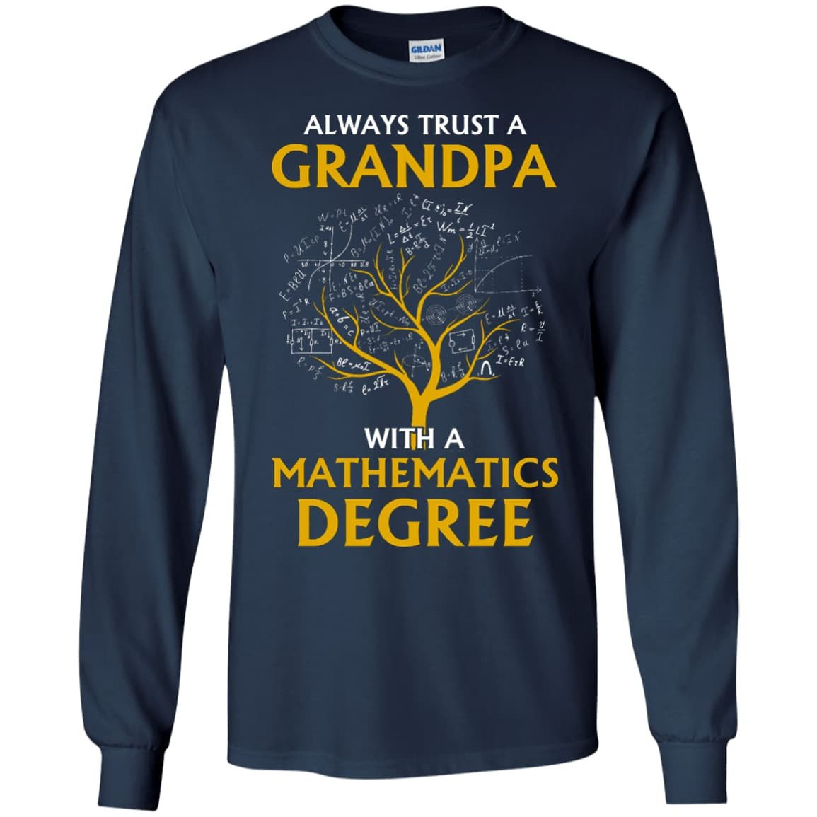Always Trust A Grandpa With A Mathematics Degree T-Shirt & Hoodie | Teecentury.com