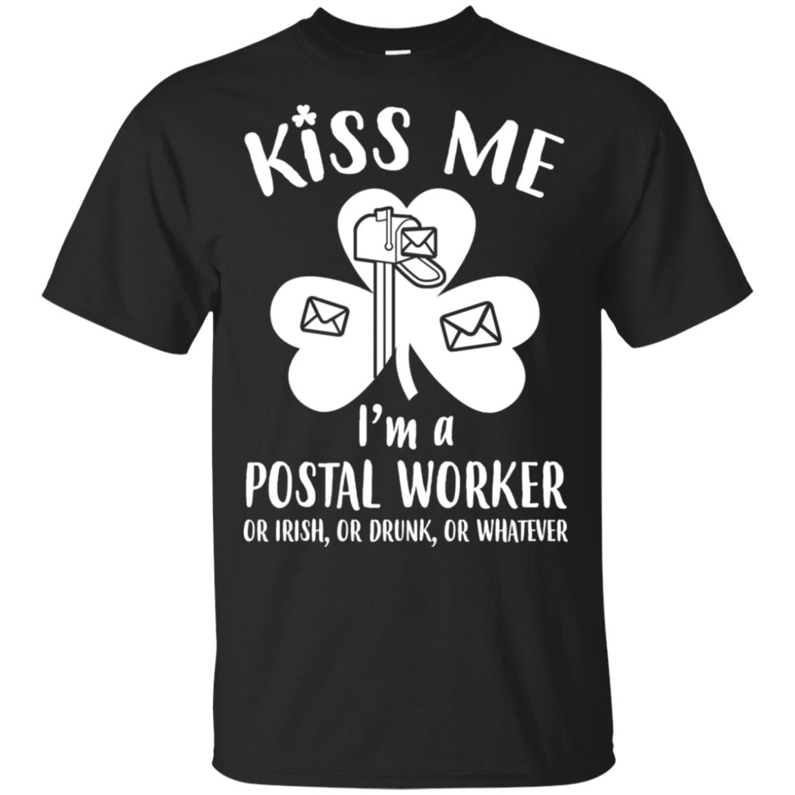Kiss Me Im A Postal Worker Irish Drunk St Patricks Day T-Shirt & Hoodie | Teecentury.com