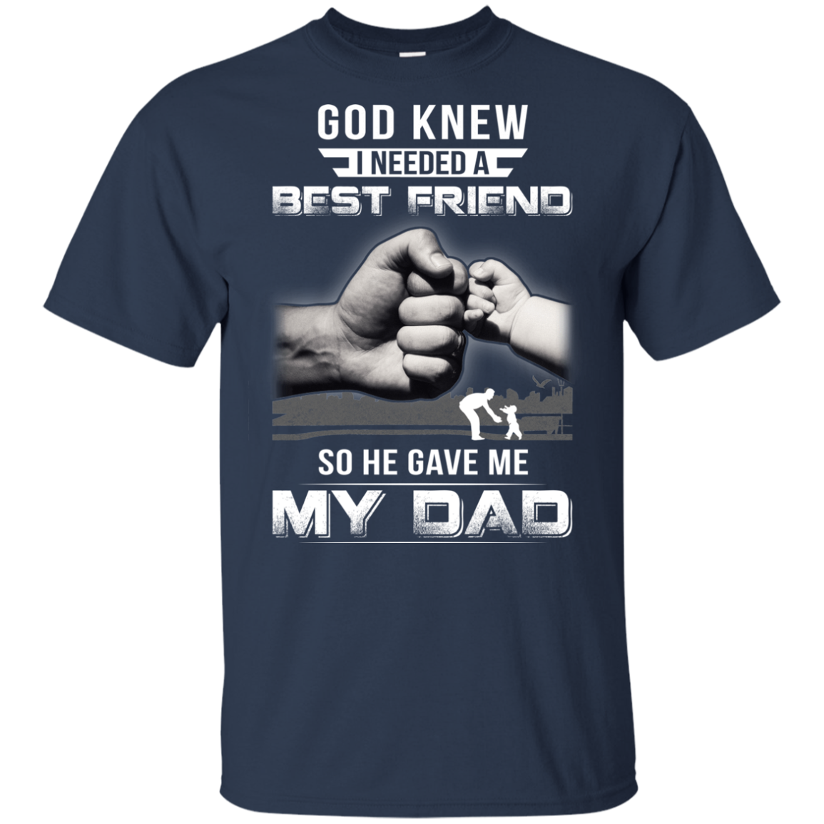 God Knew I Needed A Best Friend So He Gave Dad Youth Shirt | Teecentury.com