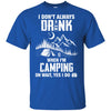 I Don't Always Drink Beer Funny Camping Gift T-Shirt & Hoodie | Teecentury.com