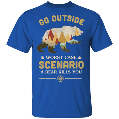 Go Outside Worst Case Scenario A Bear Kills You Camping T-Shirt & Hoodie | Teecentury.com