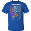 December Birthday For Women Gifts I'm A December Queen Girl T-Shirt & Tank Top | Teecentury.com