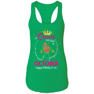 Cool A Queen Was Born In October Happy Birthday To Me Gifts T-Shirt & Tank Top | Teecentury.com