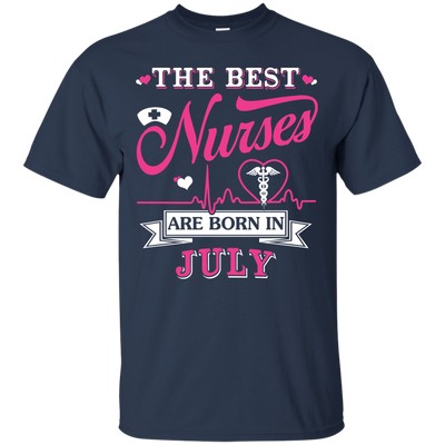 The Best Nurses Are Born In July T-Shirt & Hoodie | Teecentury.com