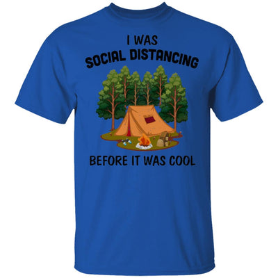 I Was Social Distancing Before It Was Cool Camping Lover T-Shirt & Hoodie | Teecentury.com