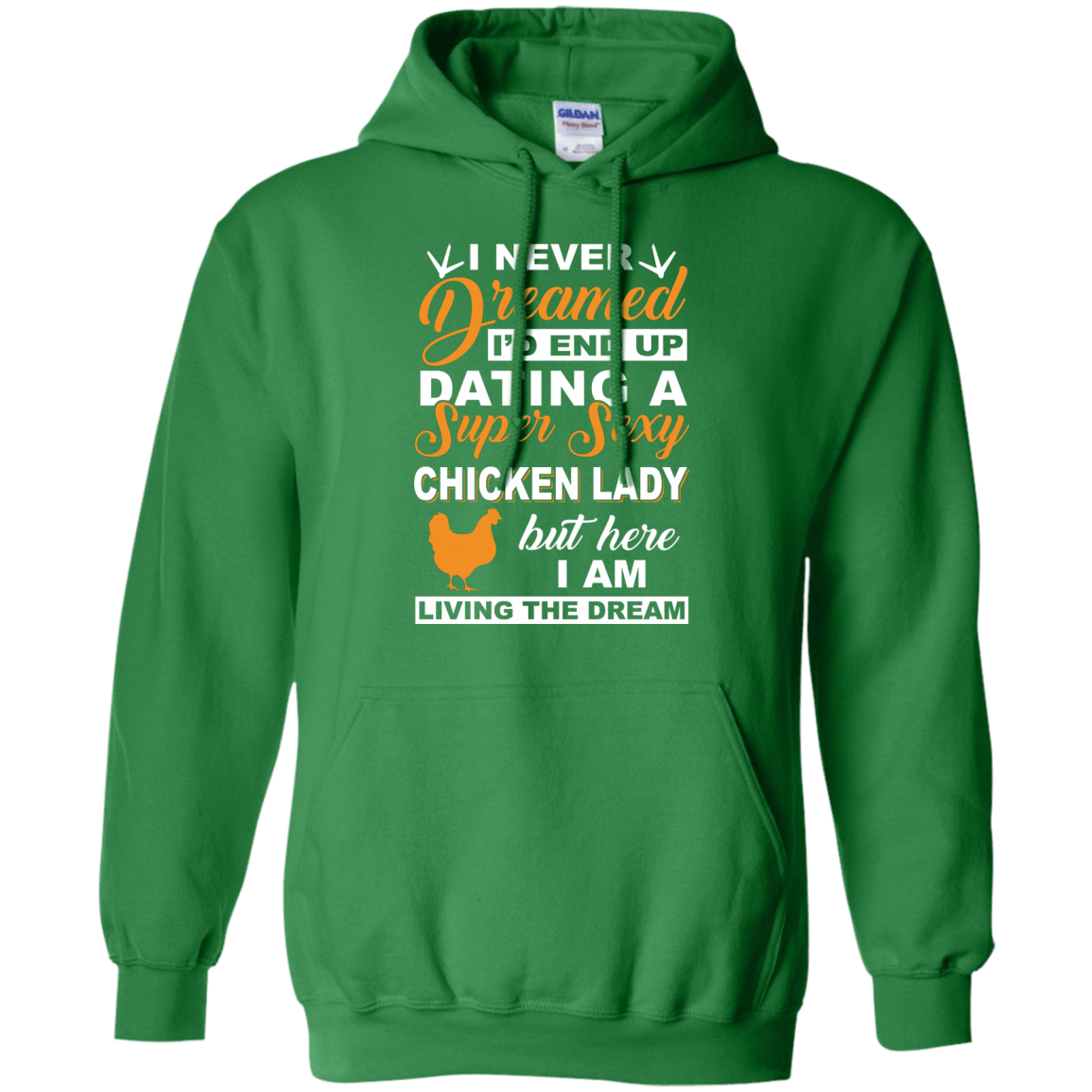 I'd End Up Dating A Super Sexy Chicken Lady T-Shirt & Hoodie | Teecentury.com