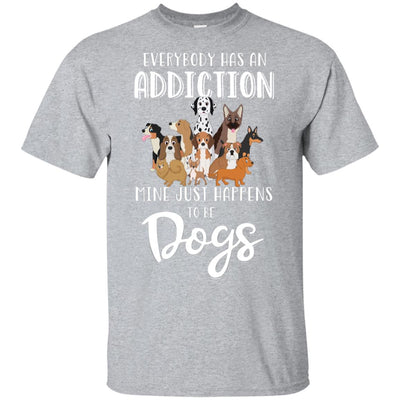 Everybody Has An Addiction Mine Just Happens To Be Dogs T-Shirt & Tank Top | Teecentury.com