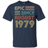 Epic Since August 1979 43th Birthday Gift 43 Yrs Old T-Shirt & Hoodie | Teecentury.com