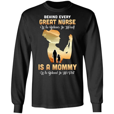 Behind Every Great Nurse Who Believes In Herself Is A Mommy T-Shirt & Hoodie | Teecentury.com