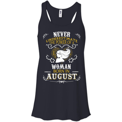 Never Underestimate The Power Of A Woman Born In August T-Shirt & Hoodie | Teecentury.com