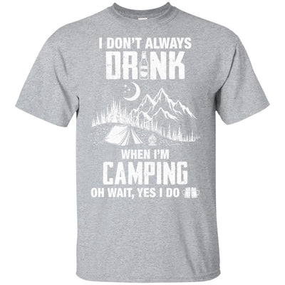 I Don't Always Drink Beer Funny Camping Gift T-Shirt & Hoodie | Teecentury.com