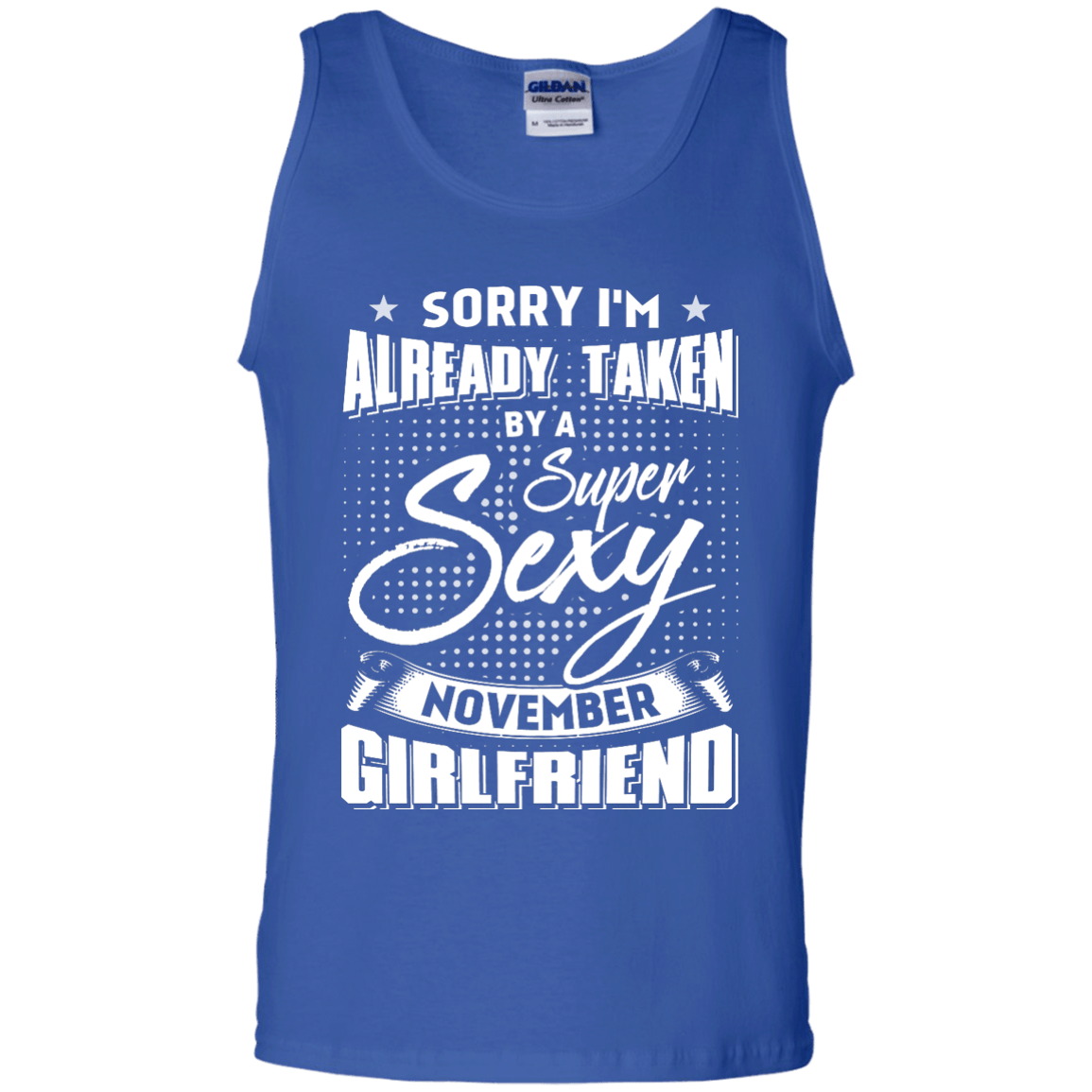 Sorry I'm Already Taken By A Super Sexy November Girlfriend T-Shirt & Hoodie | Teecentury.com