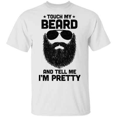 Touch My Beard And Tell Me I'm Pretty Bearded Man T-Shirt & Hoodie | Teecentury.com