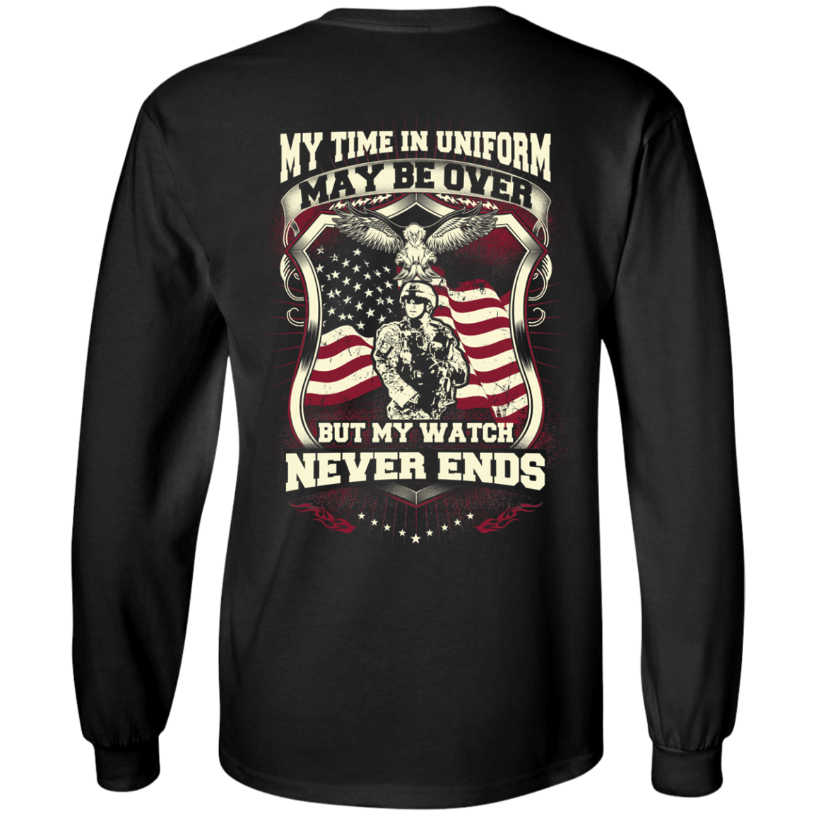 My Time In Uniform May Be Over But My Watch Never Ends T-Shirt & Hoodie | Teecentury.com