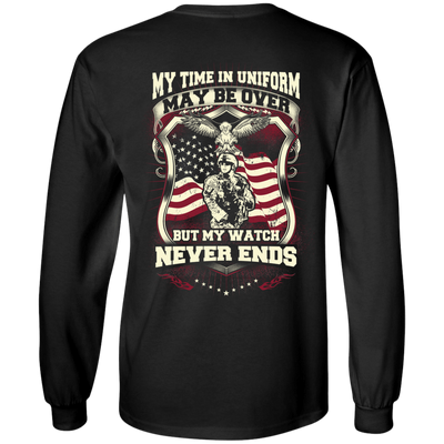 My Time In Uniform May Be Over But My Watch Never Ends T-Shirt & Hoodie | Teecentury.com