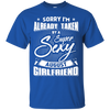 Sorry I'm Already Taken By A Super Sexy August Girlfriend T-Shirt & Hoodie | Teecentury.com