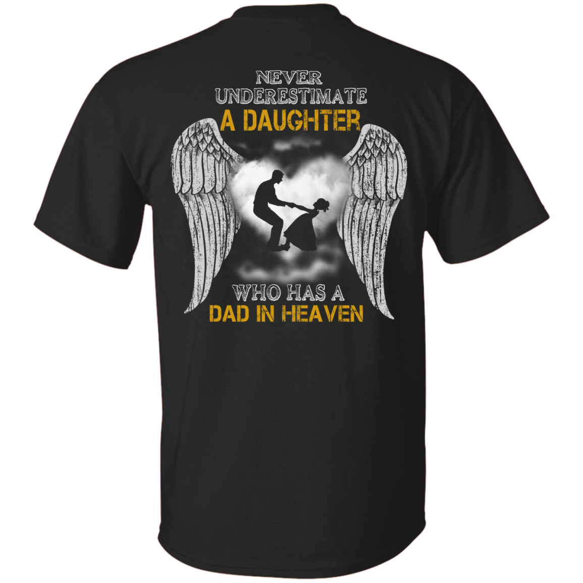 Never Underestimate A Daughter Who Has A Dad In Heaven T-Shirt & Hoodie | Teecentury.com