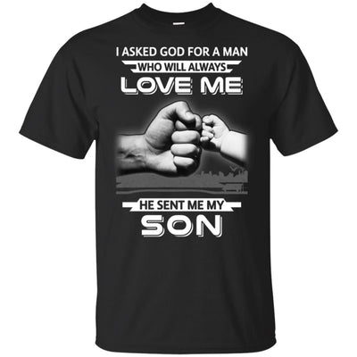 I Asked God For A Man Love Me He Sent Me My Son T-Shirt & Hoodie | Teecentury.com