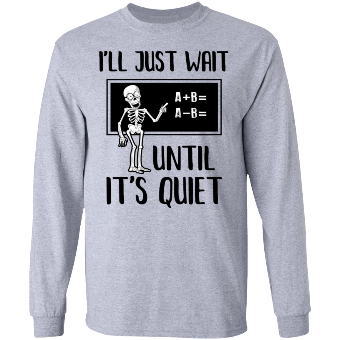 I'll Just Wait Until It's Quiet Funny Math Teacher Halloween T-Shirt & Hoodie | Teecentury.com