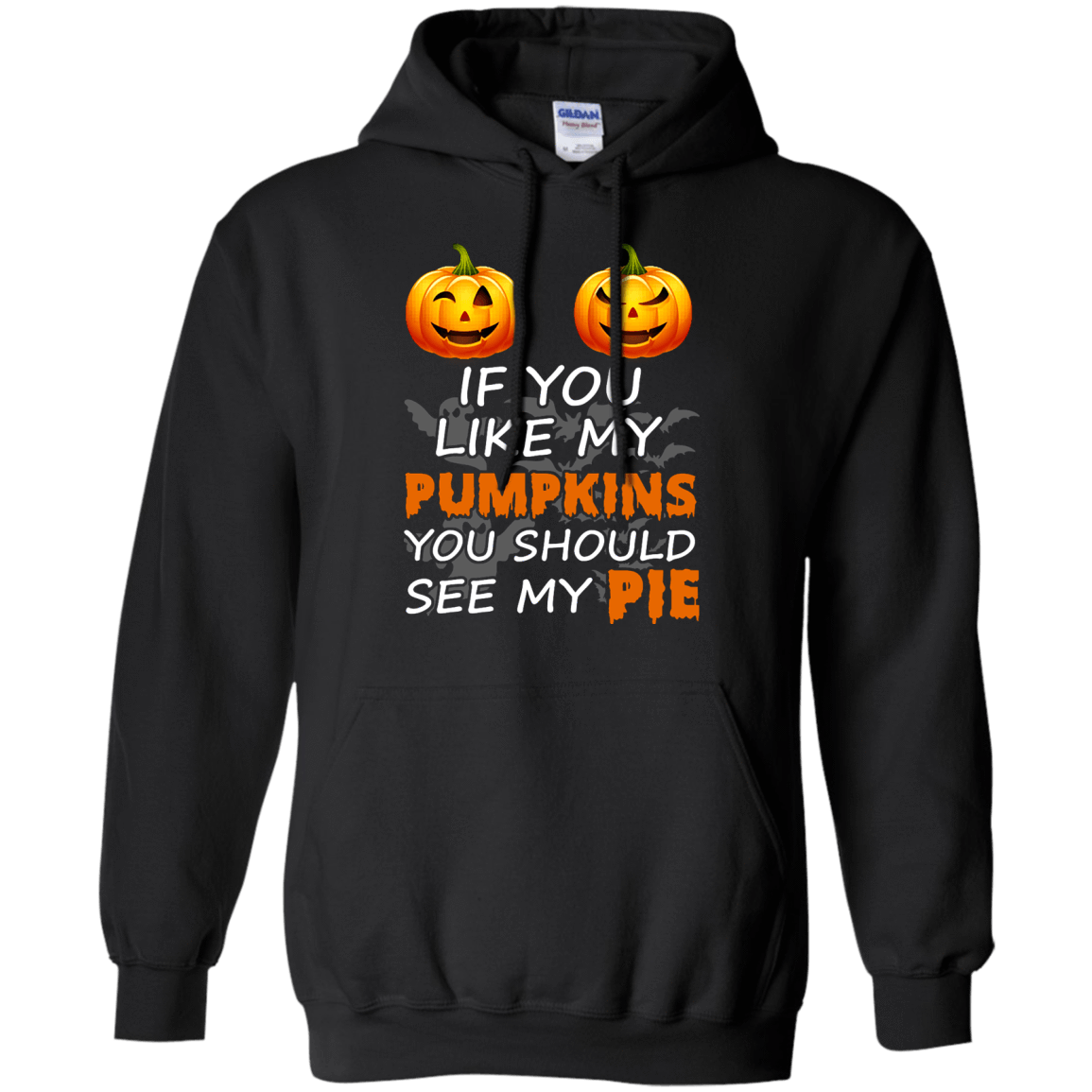 If You Like My Pumpkins You Should See My Pie T-Shirt & Hoodie | Teecentury.com