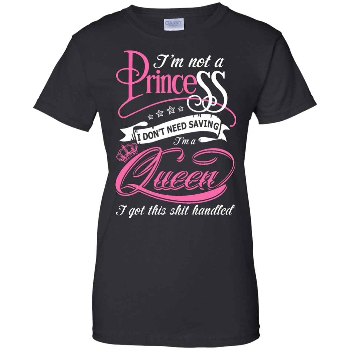I'm Not A Princess I Don't Need Saving I'm A Queen T-Shirt & Hoodie | Teecentury.com