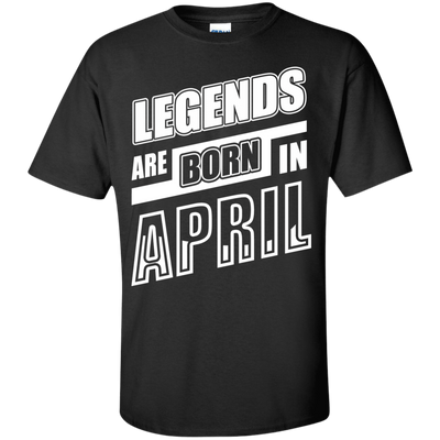 Legends are born in APRIL T-Shirt & Hoodie | Teecentury.com