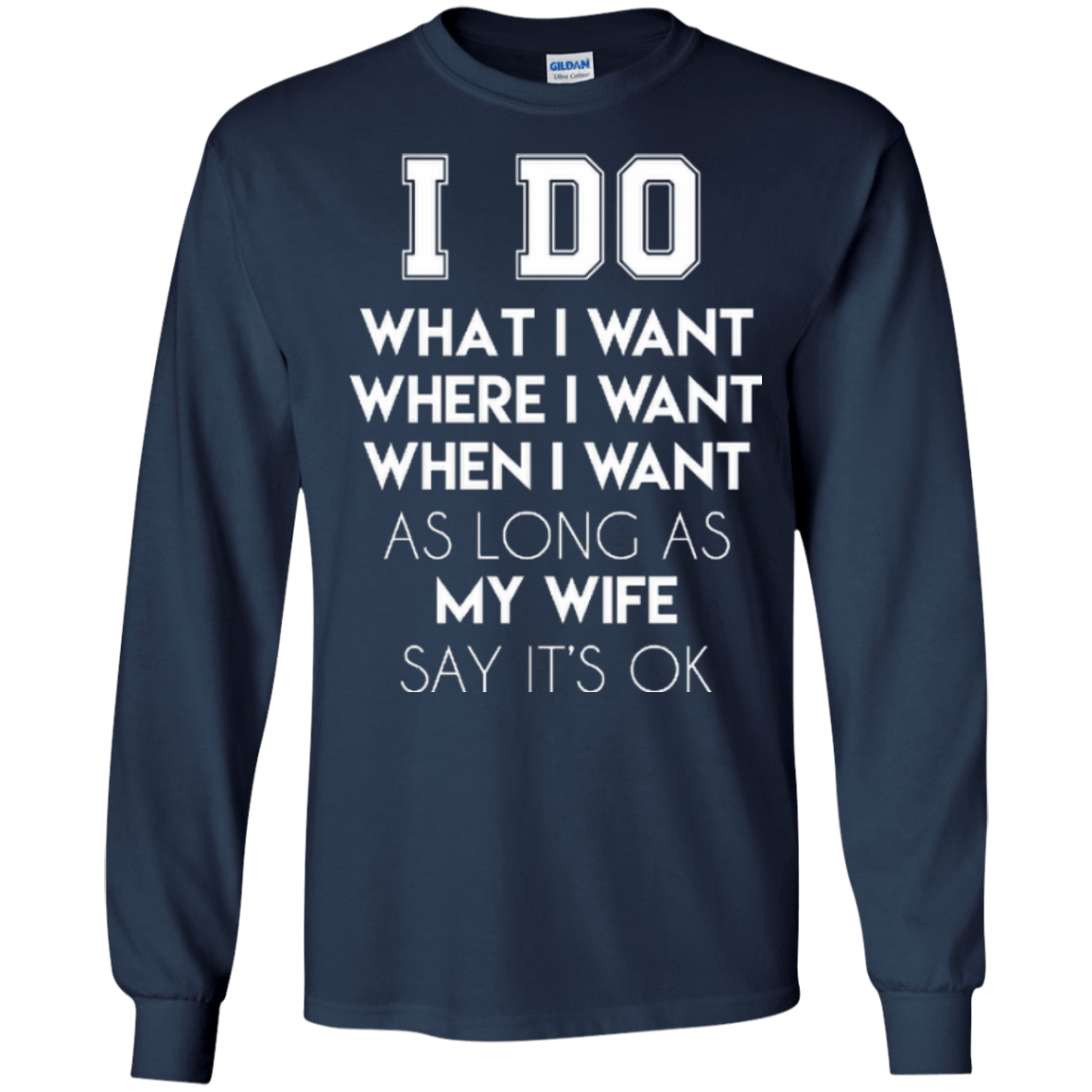 I Do What I Want As Long As My Wife Say It's Ok T-Shirt & Hoodie | Teecentury.com