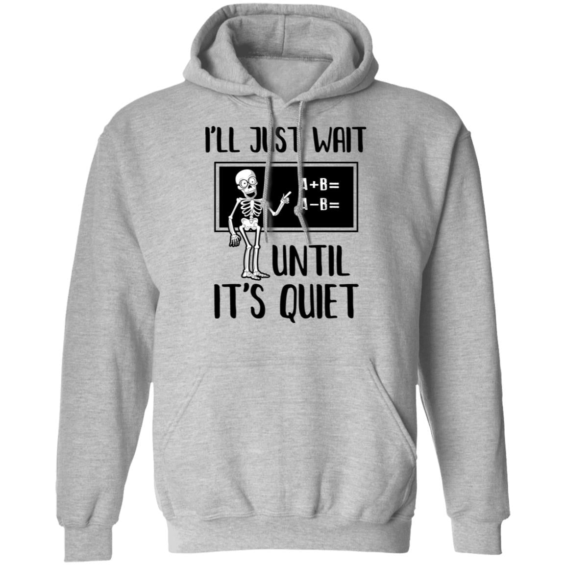 I'll Just Wait Until It's Quiet Funny Math Teacher Halloween T-Shirt & Hoodie | Teecentury.com