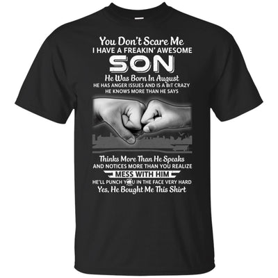 You Don't Scare Me I Have A Son Born In August Dad T-Shirt & Hoodie | Teecentury.com