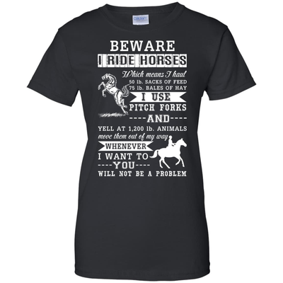 BEWARE I RIDE HORSES T-Shirt & Hoodie | Teecentury.com