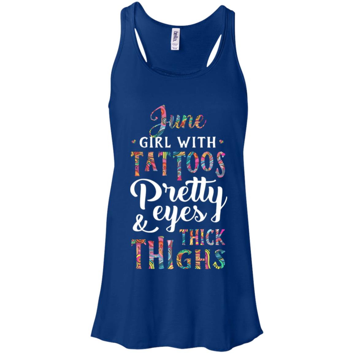 Tattoos Pretty Eyes Thick Thighs June Girl Birthday T-Shirt & Tank Top | Teecentury.com