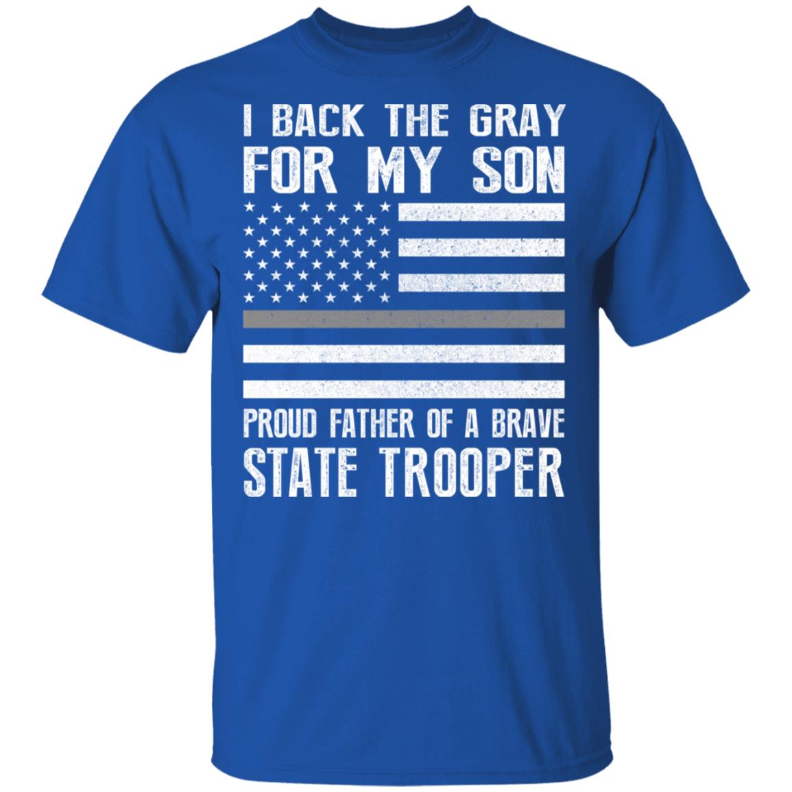 I Back The Gray For My Son State Trooper Thin Gray Line For Dad T-Shirt & Hoodie | Teecentury.com