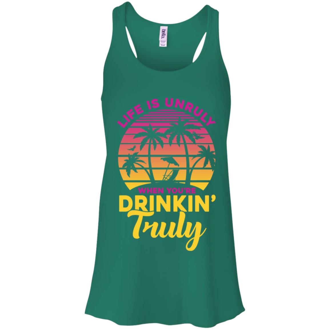 Life Is Unruly When You're Drinkin' Truly Beach Vacation T-Shirt & Tank Top | Teecentury.com
