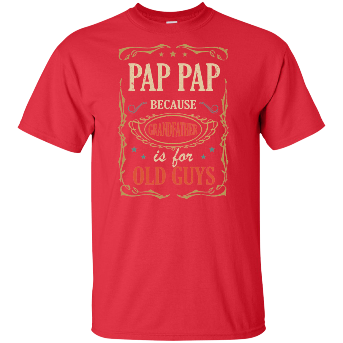 Pap Pap Because Grandfather Is For Old Guys Fathers Day Gift Tall Style T-Shirt & Hoodie | Teecentury.com