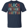 Black Fathers Matter Family Civil Rights Dad T-Shirt & Hoodie | Teecentury.com