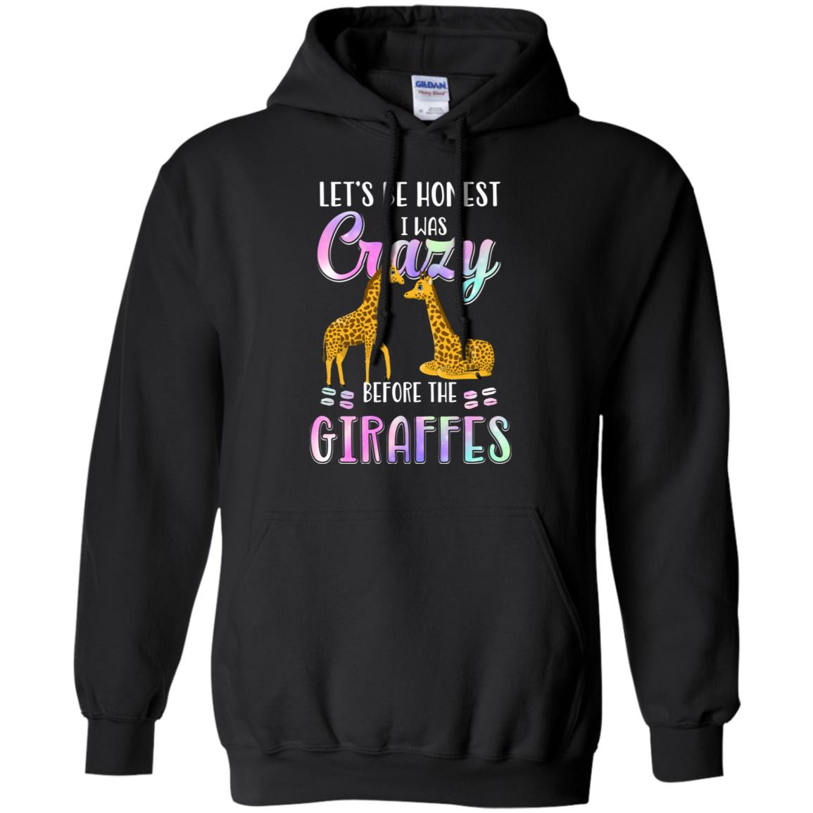 Let's Be Honest I Was Crazy Before The Giraffes T-Shirt & Tank Top | Teecentury.com