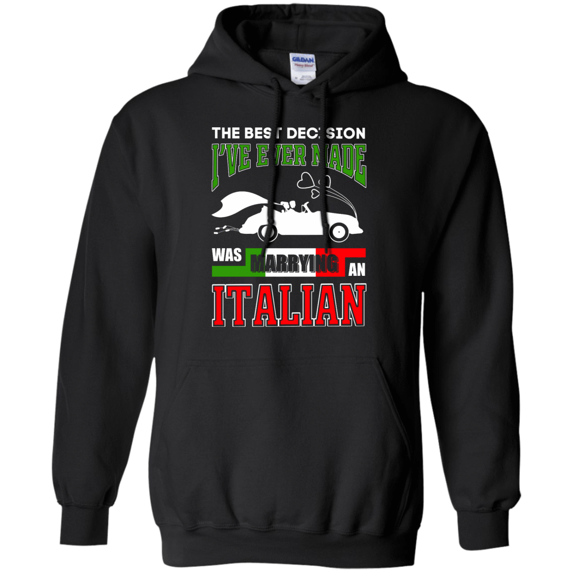 I've Ever Made Was Marrying An Italian T-Shirt & Hoodie | Teecentury.com