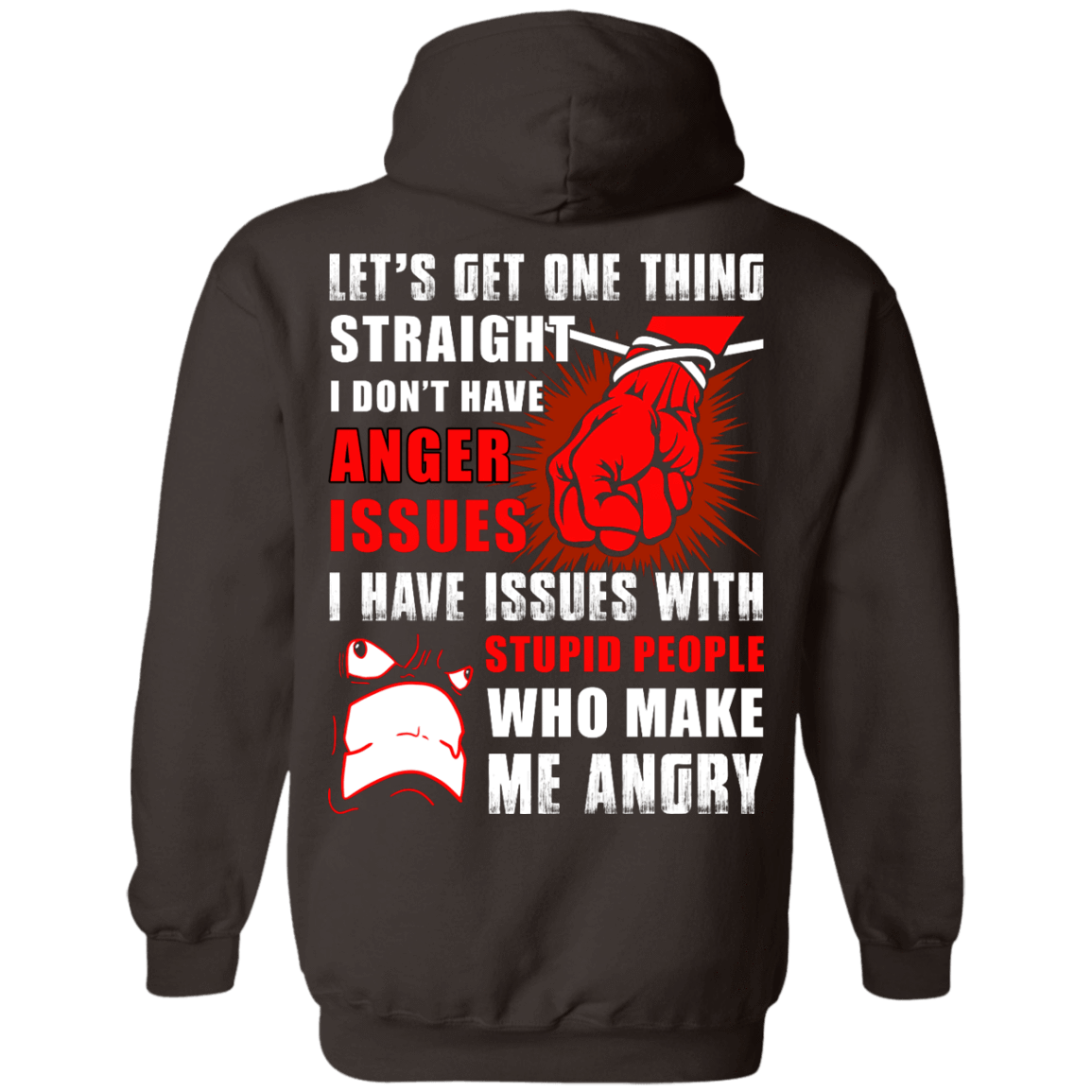 Let's Get One Thing Straight I Don't Have Anger Issues T-Shirt & Hoodie | Teecentury.com