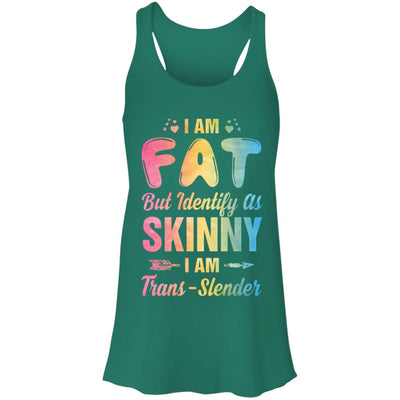 I'm Fat But Identify As Skinny I Am Trans-slender T-Shirt & Tank Top | Teecentury.com