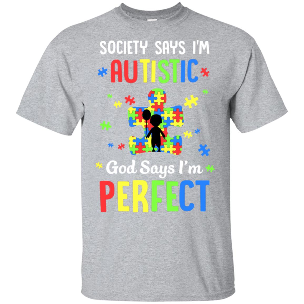 Society Says I Am Autistic God Says I Am Perfect Autism T-Shirt & Hoodie | Teecentury.com