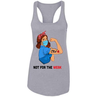 Strong Woman Not For The Weak CNA Nurse Nursing Gifts T-Shirt & Tank Top | Teecentury.com