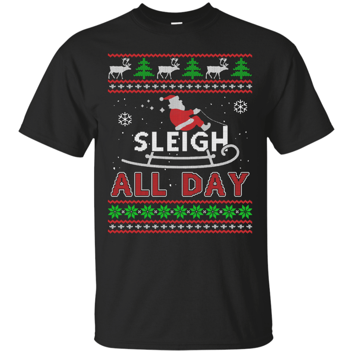 Sleigh All Day T-Shirt & Hoodie | Teecentury.com