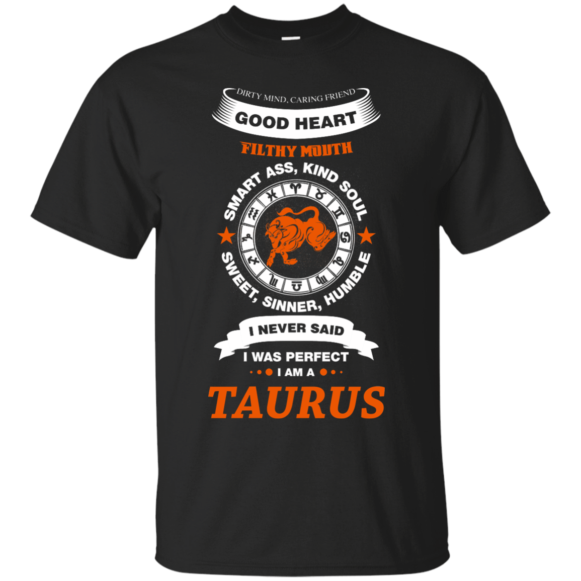 I Never Said I Was Perfect I Am A TAURUS T-Shirt & Hoodie | Teecentury.com