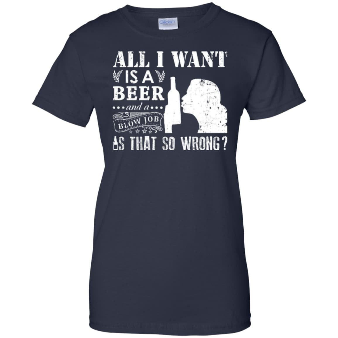 All I Want Is A Beer Blow Job T-Shirt & Hoodie | Teecentury.com
