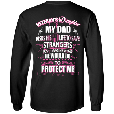 Veteran's Daughter My Dad Risks His Life To Save Strangers T-Shirt & Hoodie | Teecentury.com
