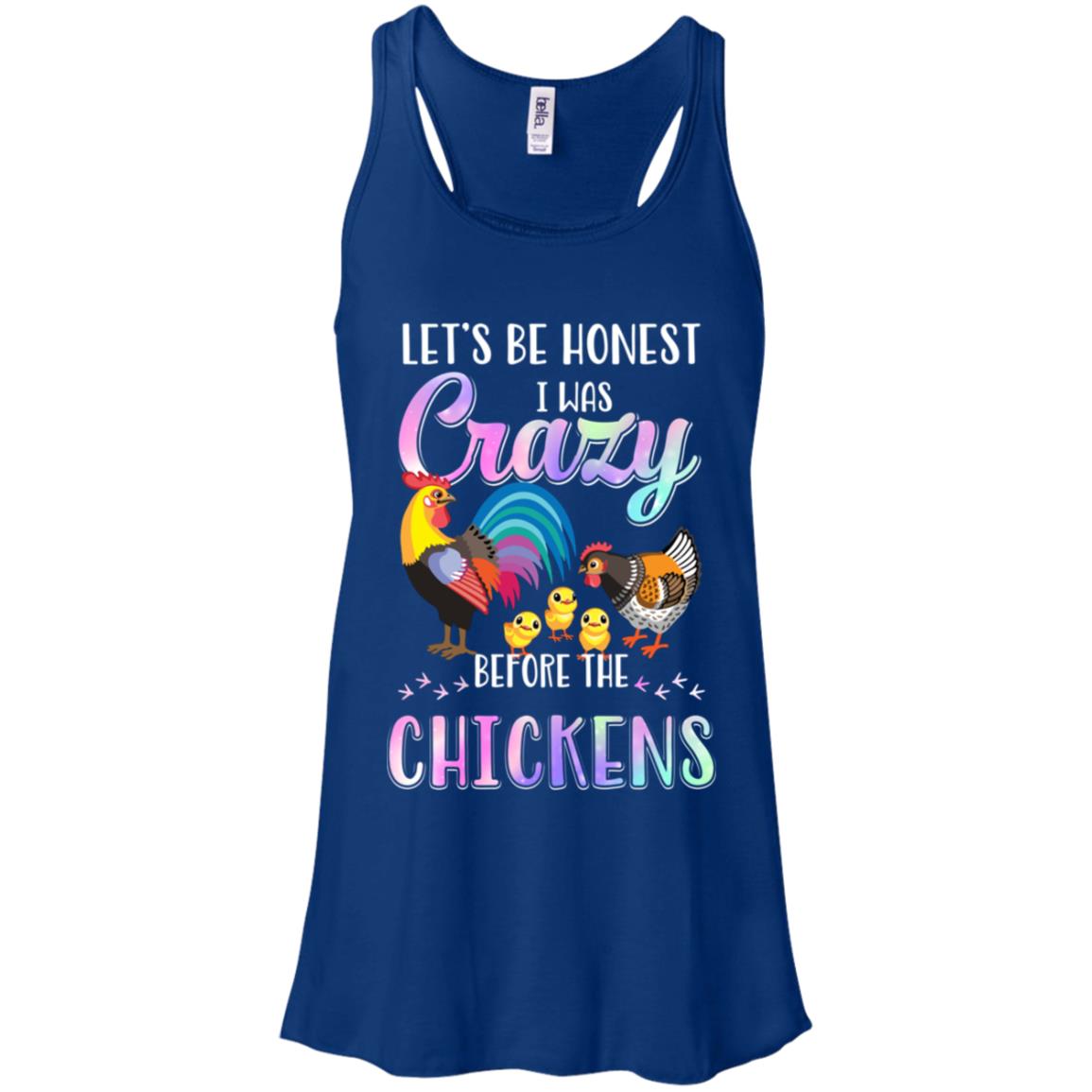 Let's Be Honest I Was Crazy Before The Chickens T-Shirt & Tank Top | Teecentury.com