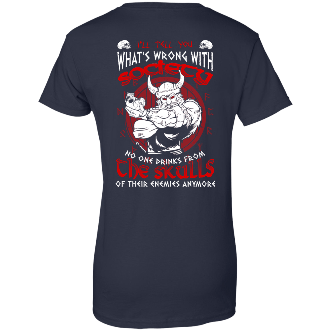 VIKING I'LL TELL YOU What's Wrong With Society T-Shirt & Hoodie | Teecentury.com