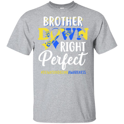 Brother Down Syndrome Awareness Down Right Perfect T-Shirt & Hoodie | Teecentury.com