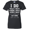 I Do What I Want As Long As My Wife Say It's Ok T-Shirt & Hoodie | Teecentury.com