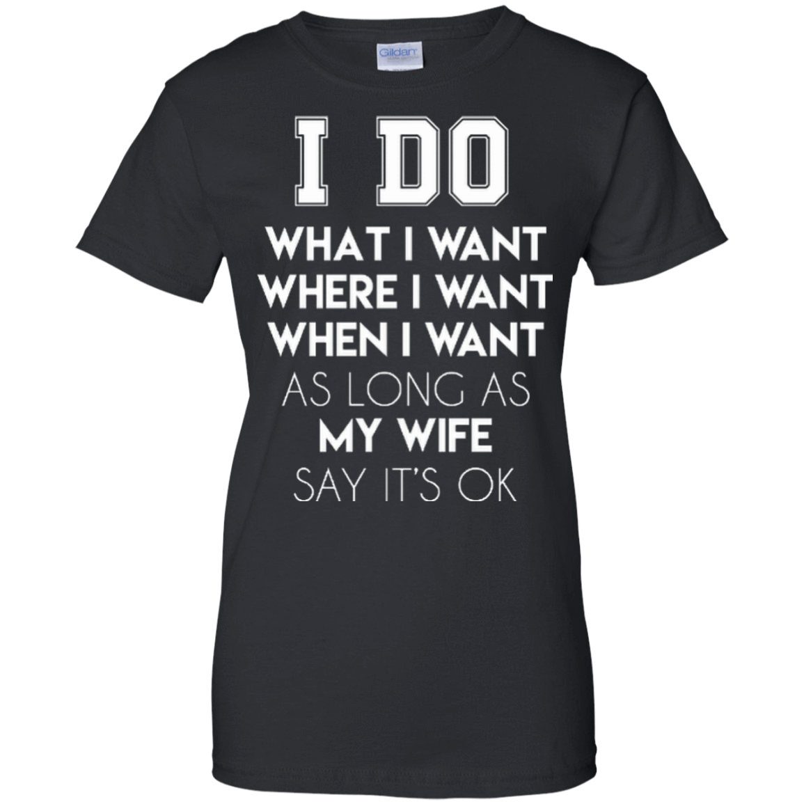 I Do What I Want As Long As My Wife Say It's Ok T-Shirt & Hoodie | Teecentury.com